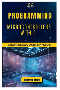 Programming Microcontrollers with C