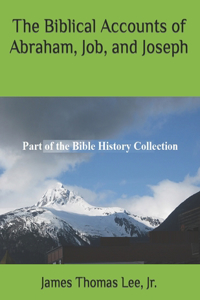 Biblical Accounts of Abraham, Job, and Joseph