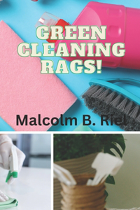 Green Cleaning Rags!