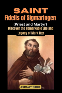 Saint Fidelis of Sigmaringen( Priest and Martyr)