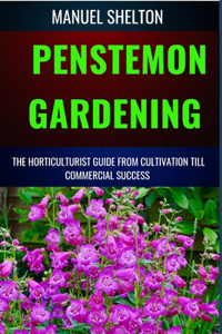 Penstemon Gardening Horticulturists Guide from Cultivation Till Commercial Success