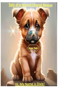 Hi, My Name is Dixie.