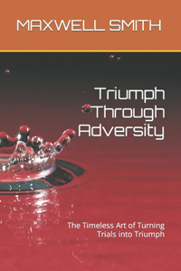 Triumph Through Adversity