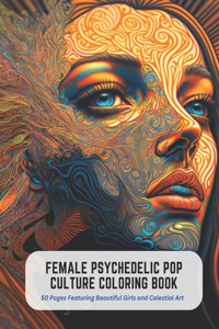 Female Psychedelic Pop Culture Coloring Book