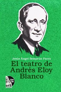El teatro de Andrés Eloy Blanco