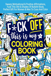 Fuck Off This Is My Coloring
