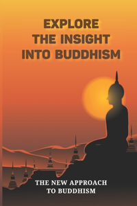 Explore The Insight Into Buddhism