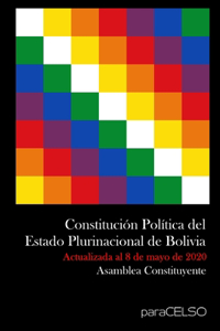 Constitución Política del Estado Plurinacional de Bolivia.