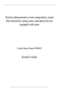 Positive photosensitive resin composition, cured film formed by curing same, and optical device equipped with same