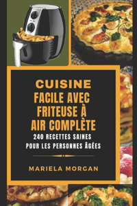 Cuisine Facile Avec Friteuse À Air Complète