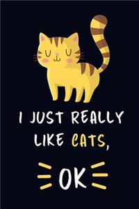 I Just Really Like Cats, OK.