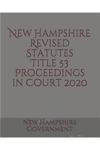 New Hampshire Revised Statutes Title 53 Proceedings in Court