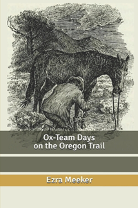 Ox-Team Days on the Oregon Trail