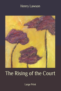The Rising of the Court