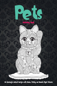 Pets - Coloring Book - 100 Zentangle Animals Designs with Henna, Paisley and Mandala Style Patterns