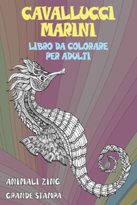 Libro da colorare per adulti - Grande stampa - Animali Zing - Cavallucci marini