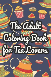 Adult Coloring Book For Tea Lovers