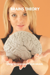 Brains Theory