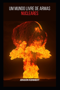 Um Mundo Livre De Armas Nucleares