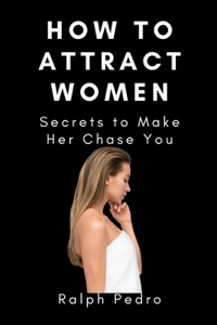 How to Attract Women