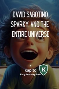 David Sabotino, Sparky, and the Entire Universe