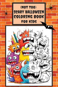 Not Too Scary Halloween Coloring Book for Kids