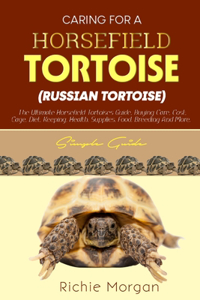 CARING FOR A HORSFIELD TORTOISE (RUSSIAN TORTOISE) Simple guide