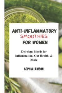Anti-Inflammatory Smoothies for Women