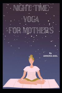 Night time yoga for mothers