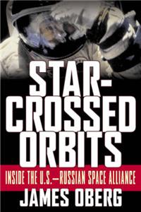 Star-crossed Orbits: Inside the U.S.-Russian Space Alliance
