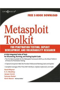 Metasploit Toolkit for Penetration Testing, Exploit Development, and Vulnerability Research