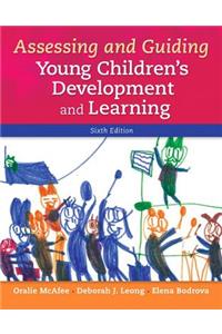 Assessing and Guiding Young Children's Development and Learning with Enhanced Pearson Etext -- Access Card Package