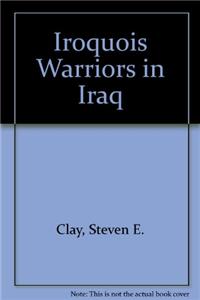 Iroquois Warriors in Iraq