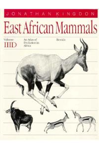 East African Mammals: An Atlas of Evolution in Africa, Volume 3, Part D