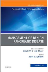 Management of Benign Pancreatic Disease, an Issue of Gastrointestinal Endoscopy Clinics