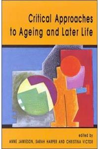 Critical Approaches to Ageing and Later Life