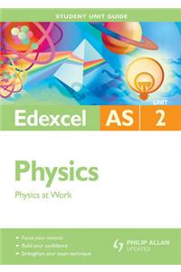 Edexcel AS Physics: Physics at Work: Unit 2