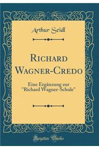 Richard Wagner-Credo: Eine ErgÃ¤nzung Zur 