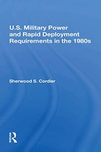 U.S. Military Power and Rapid Deployment Requirements in the 1980s