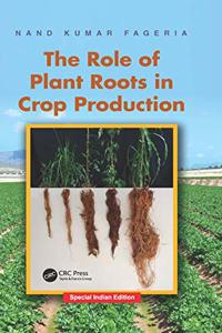 The Role of Plant Roots in Crop Production (Special Indian Edition-2020)