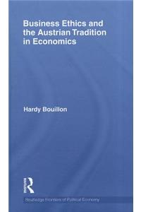 Business Ethics and the Austrian Tradition in Economics