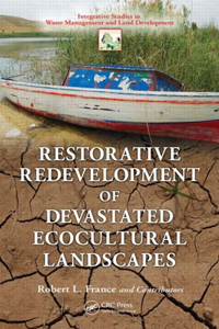 Restorative Redevelopment of Devastated Ecocultural Landscapes