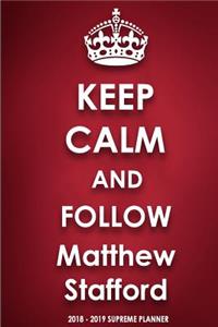 Keep Calm and Follow Matthew Stafford