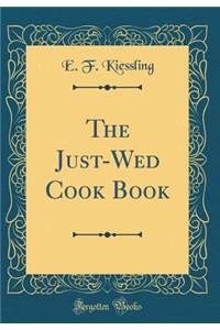 The Just-Wed Cook Book (Classic Reprint)