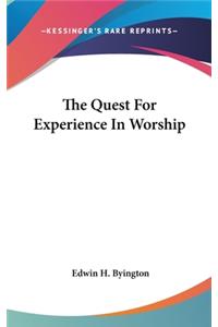 The Quest For Experience In Worship