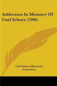 Addresses In Memory Of Carl Schurz (1906)