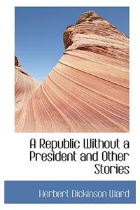 A Republic Without a President and Other Stories