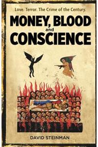 Money, Blood and Conscience