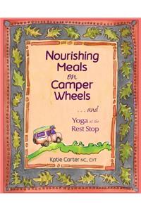 Nourishing Meals on Camper Wheels and Yoga at the Rest Stop