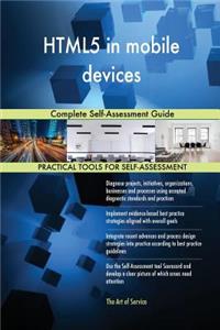 HTML5 in mobile devices Complete Self-Assessment Guide